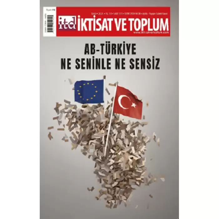 İktisat ve Toplum Dergisi 155. Sayı: AB-Türkiye: Ne Seninle Ne Sensiz