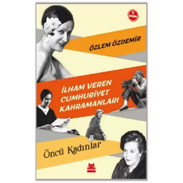 İlham Veren Cumhuriyet Kahramanları - Öncü Kadınlar