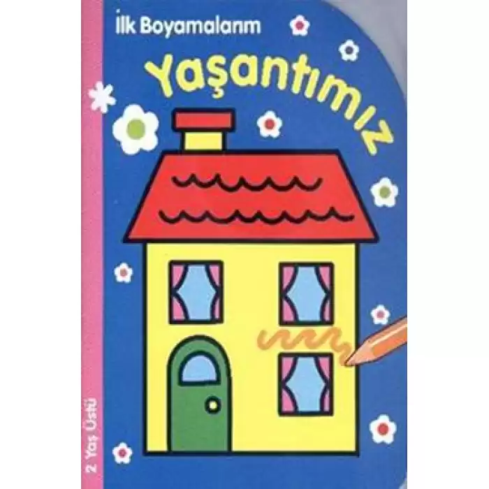 İlk Boyamalarım : Yaşantımız