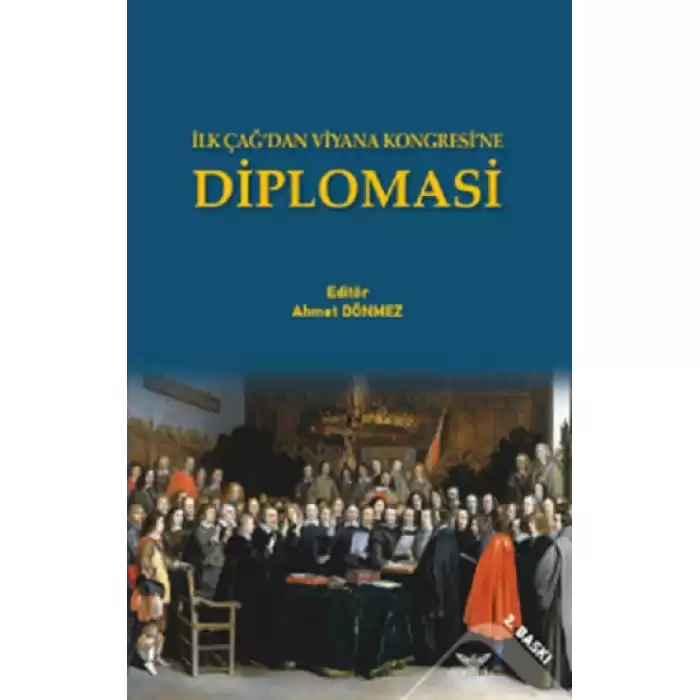 İlk Çağ’dan Viyana Kongresi’ne Diplomasi