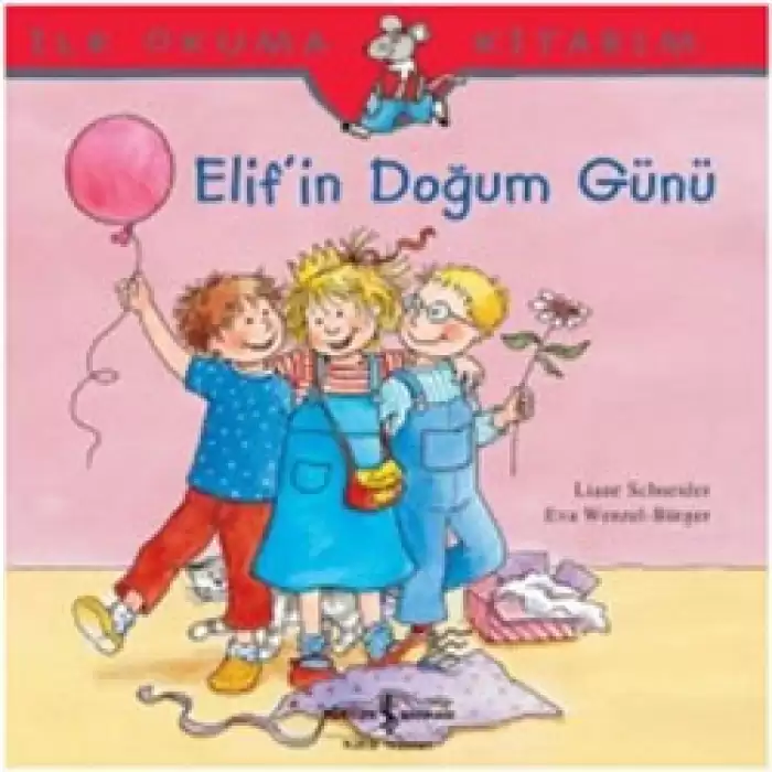 İlk Okuma Kitabım - Elif’in Doğum Günü