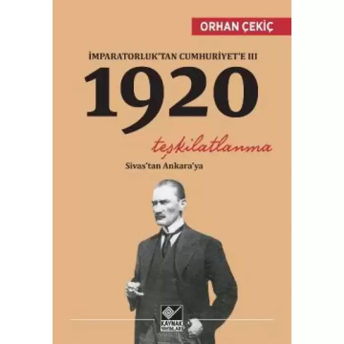 İmparatorluk’tan Cumhuriyet’e 3 - 1920 Teşkilatlanma