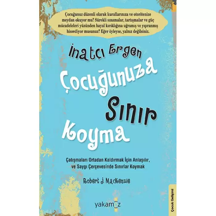 İnatçı Ergen Çocuğunuza Sınır Koyma