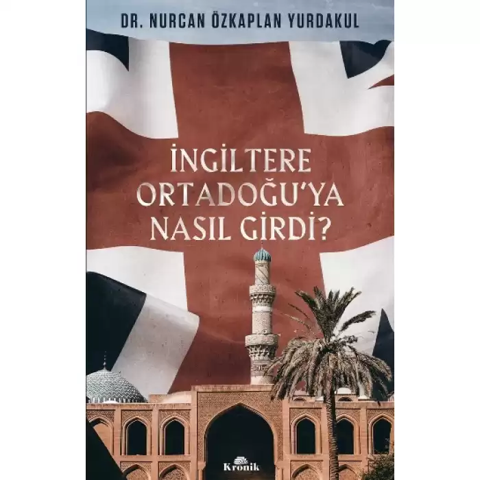 İngiltere Ortadoğuya Nasıl Girdi?