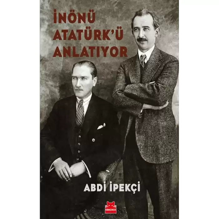 İnönü Atatürkü Anlatıyor