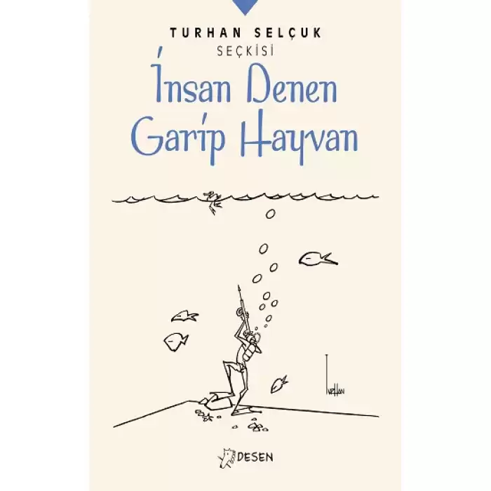 İnsan Denen Garip Hayvan - Turhan Selçuk Seçkisi