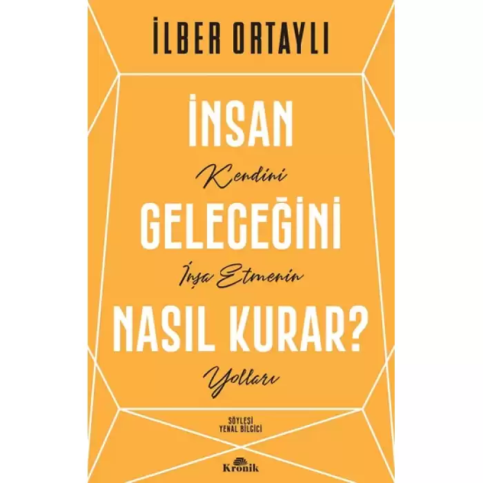 İnsan Geleceğini Nasıl Kurar?