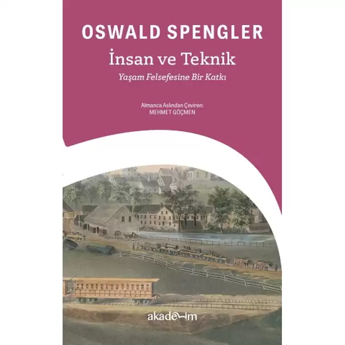 İnsan ve Teknik - Yaşam Felsefesine Bir Katkı