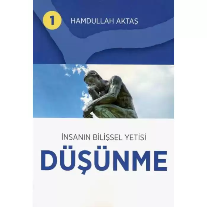 İnsanın Bilişsel Yetisi Düşünme