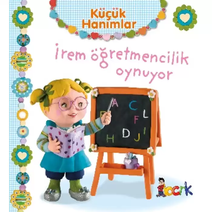 İrem Öğretmencilik Oynuyor (Ciltli)