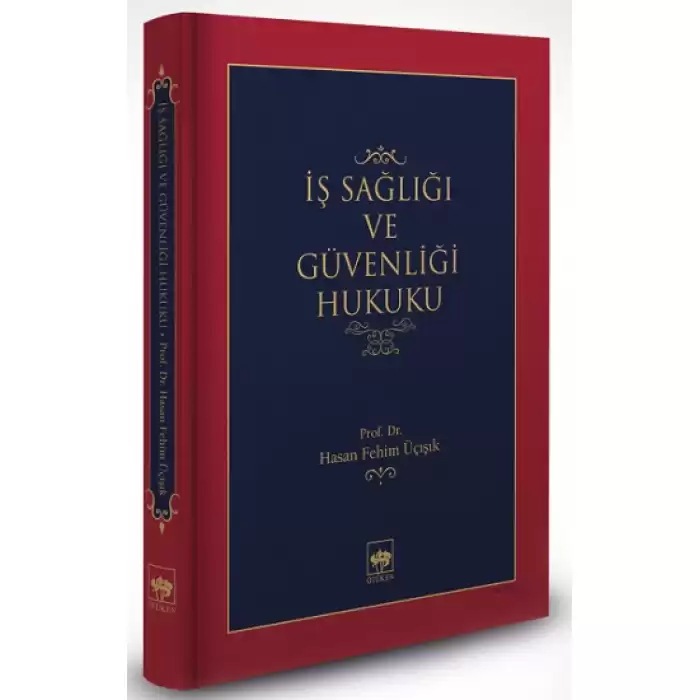 İş Sağlığı ve Güvenliği Hukuku (Ciltli)