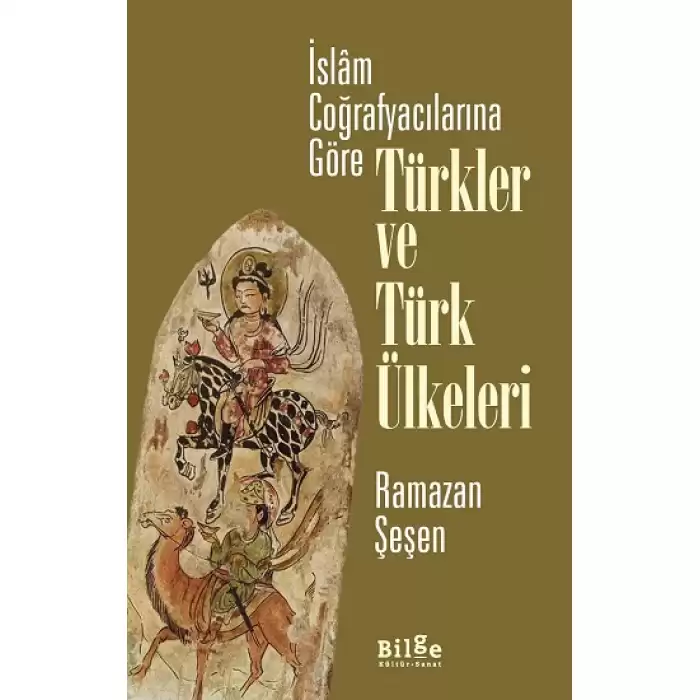 İslam Coğrafyacılarına Göre Türkler ve Türk Ülkeleri