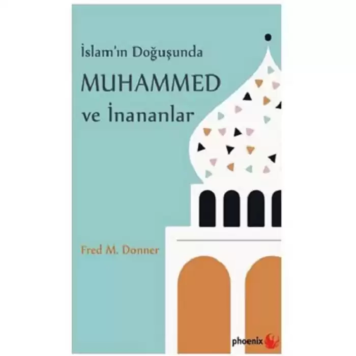 İslamın Doğuşunda Muhammed ve İnananlar