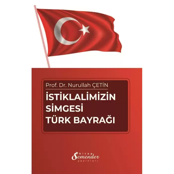 İstiklalimizin Simgesi Türk Bayrağı