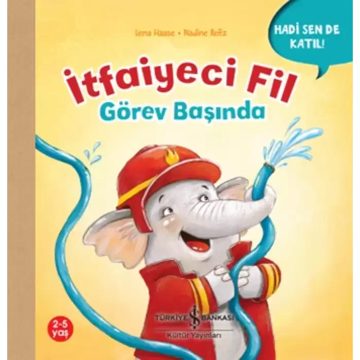 İtfaiyeci Fil Görev Başında - Hadi Sende Katıl !