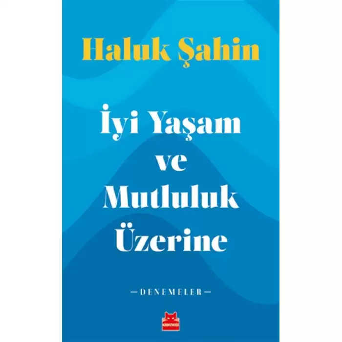 İyi Yaşam ve Mutluluk Üzerine