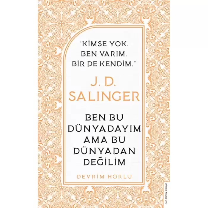 J. D. Salinger-Ben Bu Dünyadayım Ama Bu Dünyadan Değilim