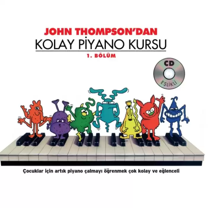 John Thompsondan Kolay Piyano Kursu 1. Bölüm