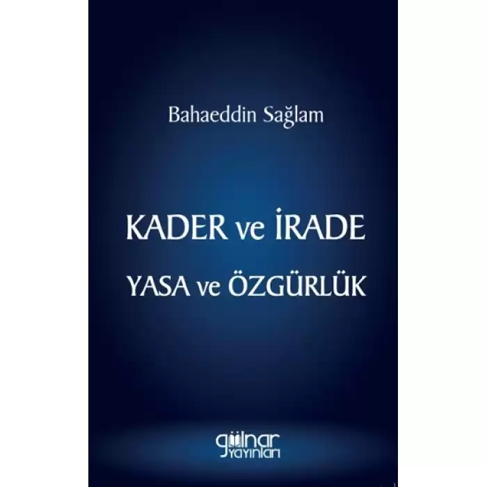 Kader ve İrade Yasa ve Özgürlük