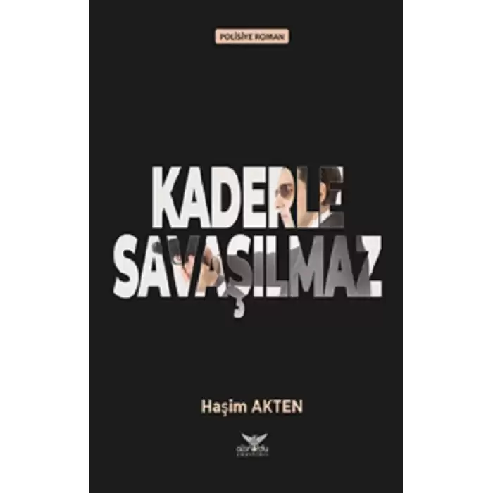 Kaderle Savaşılmaz