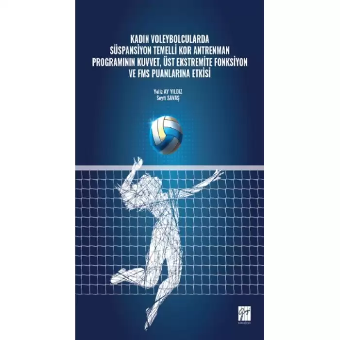 Kadın Voleybolcularda Süspansiyon Temelli Kor Antrenman Programının Kuvvet, Üst Ekstremite Fonksiyon ve FMS Puanlarına Etkisi