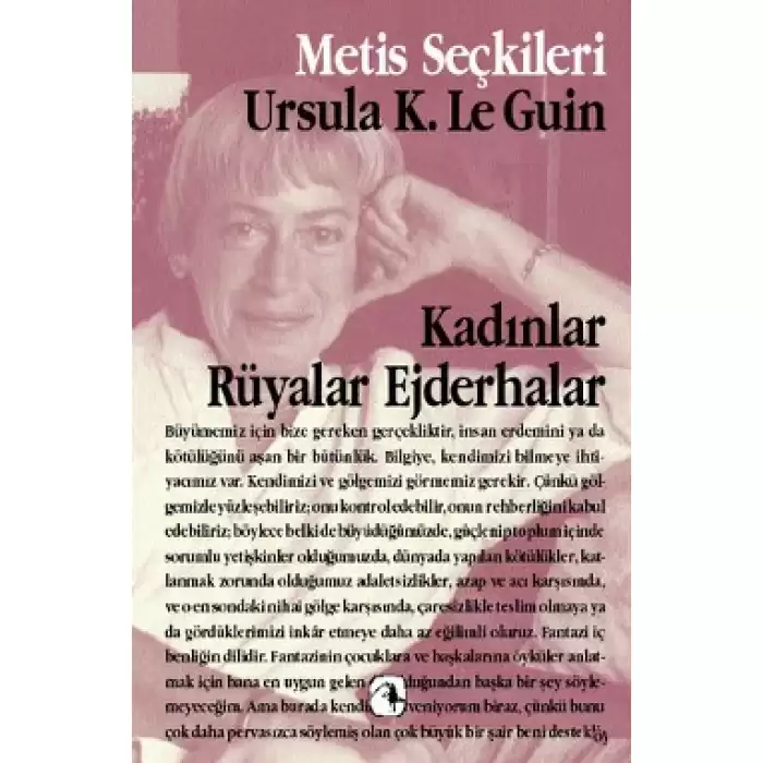 Kadınlar Rüyalar Ejderhalar: Ursula K. Le Guinden Seçme Yazılar (M.S 9)