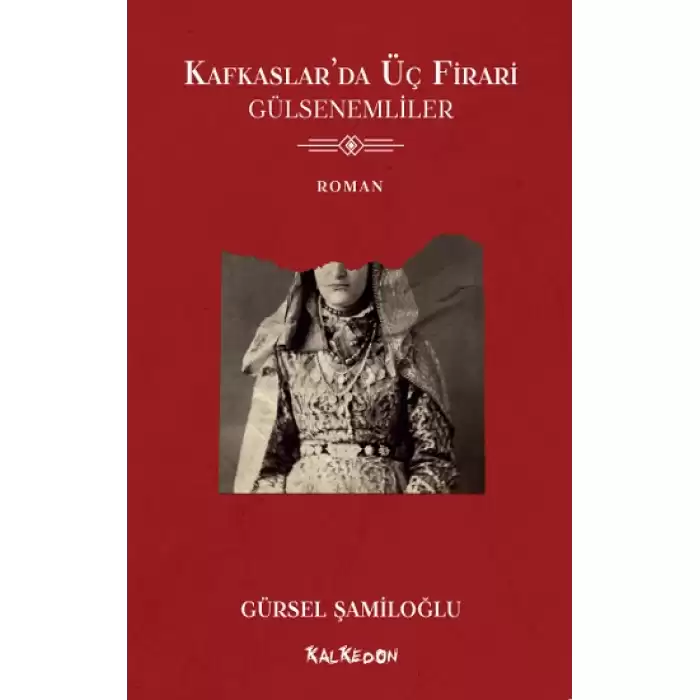 Kafkaslar’da Üç Firari - Gülsenemliler