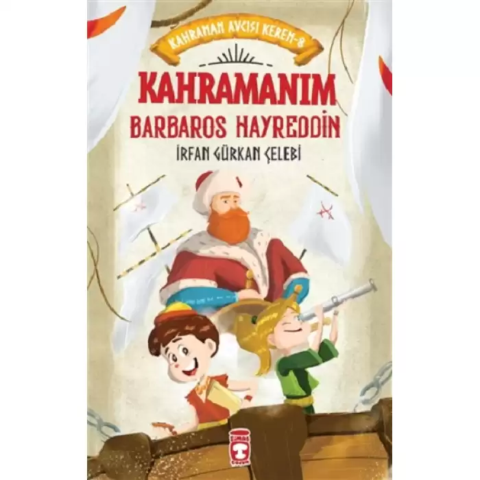 Kahramanım Barbaros Hayreddin - Kahraman Avcısı Kerem 8