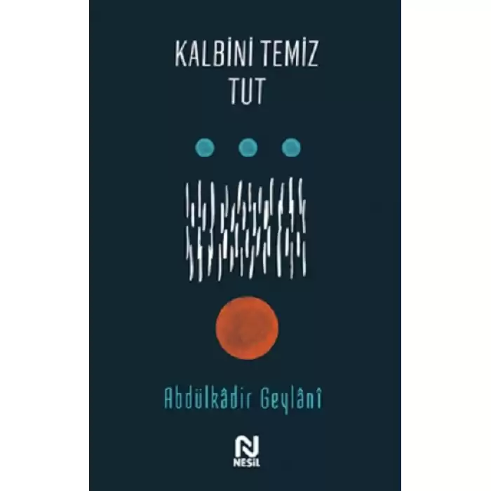 Kalbini Temiz Tut