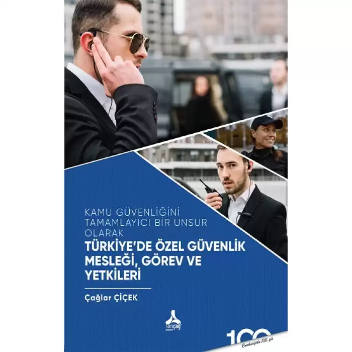 Kamu Güvenliğini Tamamlayıcı Bir Unsur Olarak Türkiyede Özel Güvenlik Mesleği,Görev ve Yetkileri