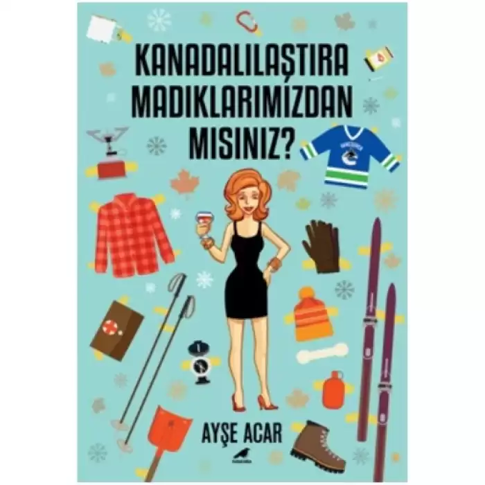 Kanadalılaştıramadıklarımızdan Mısınız?