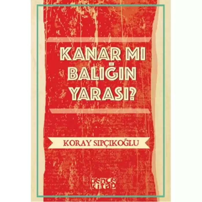 Kanar mı Balığın Yarası?