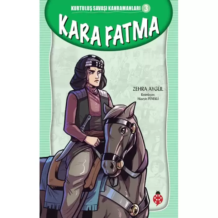 Kara Fatma - Kurtuluş Savaşı Kahramanları 3