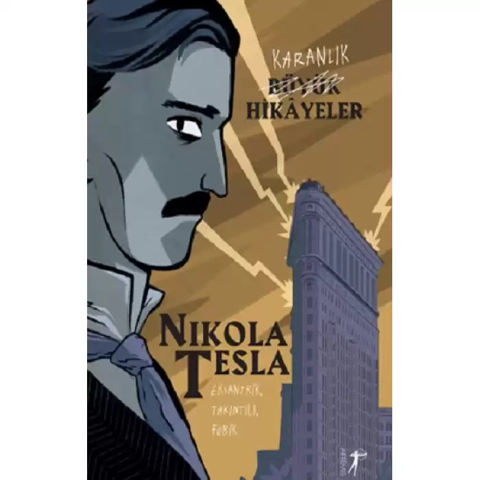 Karanlık Büyük Hikayeler - Nikola Tesla