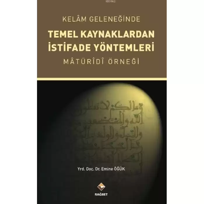 Kelam Geleneğinde Temel Kaynaklardan İstifade Yöntemleri Maturidi Örne