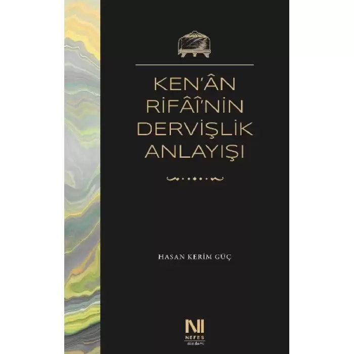 Ken’an Rifai’nin Dervişlik Anlayışı