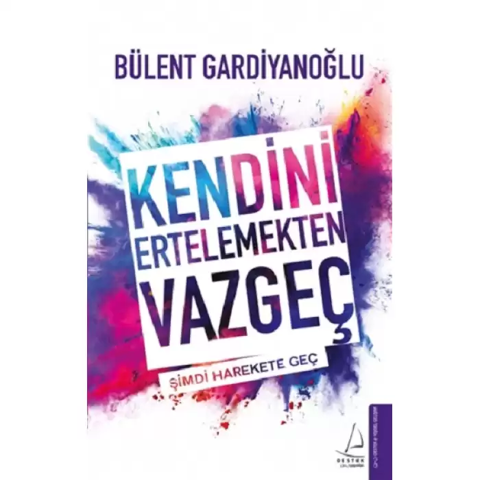 Kendini Ertelemekten Vazgeç