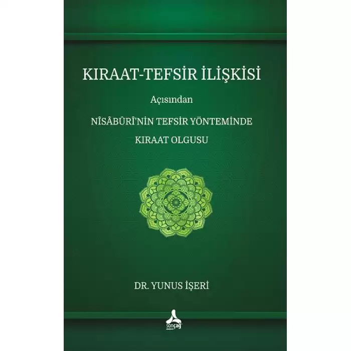 Kıraat-Tefsir İlişkisi Açısından Nîsâbûrî’nin Tefsir Yönteminde Kıraat Olgusu