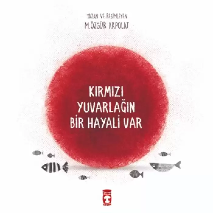 Kırmızı Yuvarlağın Bir Hayali Var