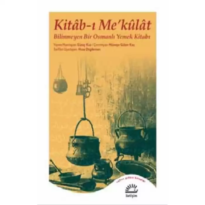 Kitab-ı Me’külat - Bilinmeyen Bir Osmanlı Yemek Kitabı