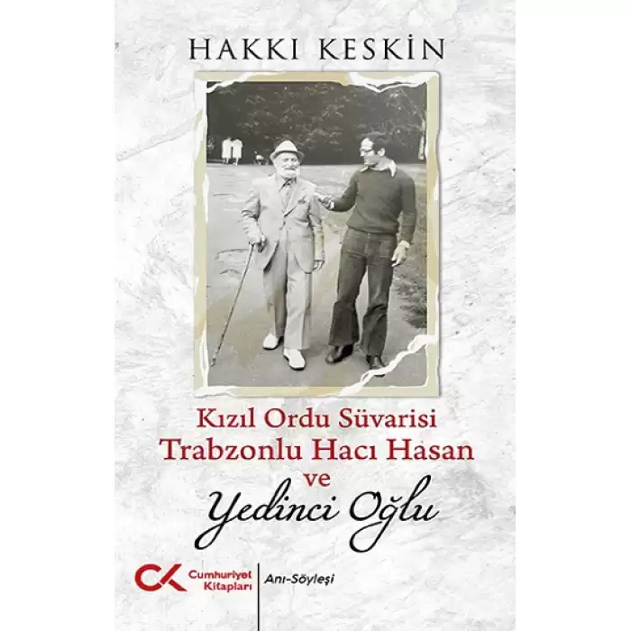 Kızıl Ordu Süvarisi Trabzonlu Hacı Hasan ve Yedinci Oğlu