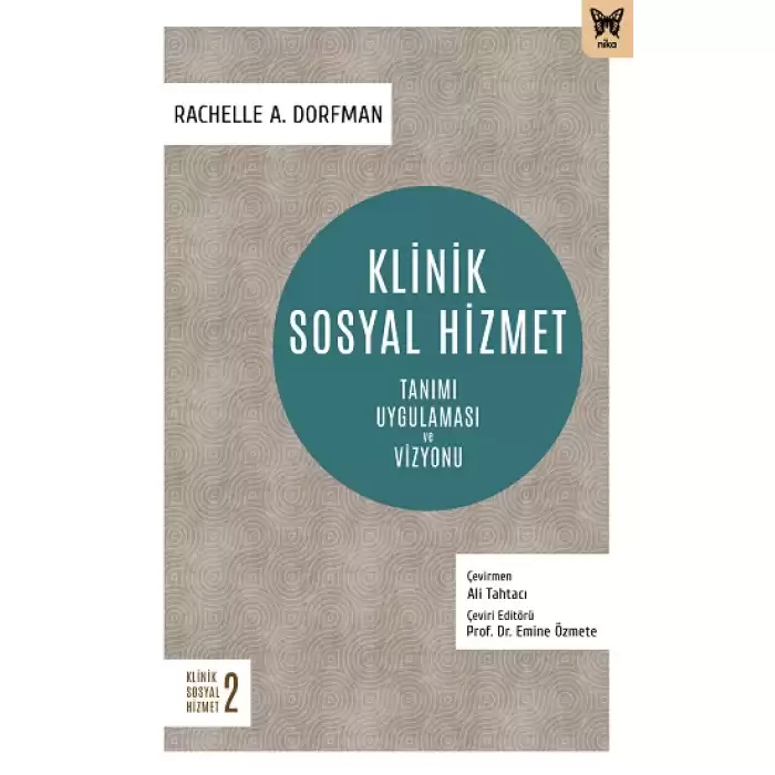 Klinik Sosyal Hizmet  :Tanımı Uygulaması ve Vizyonu