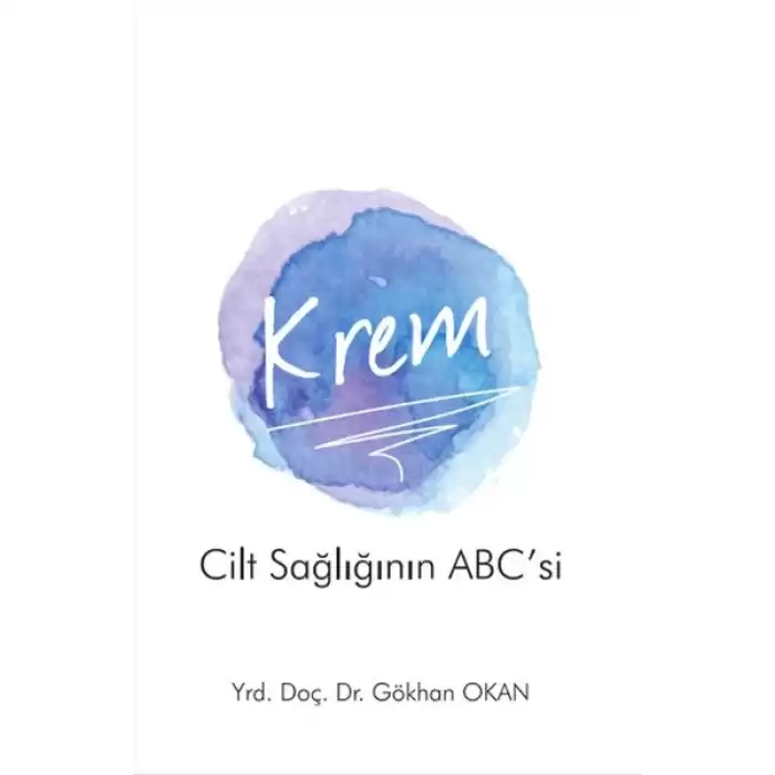 Krem - Cilt Sağlığının ABCsi