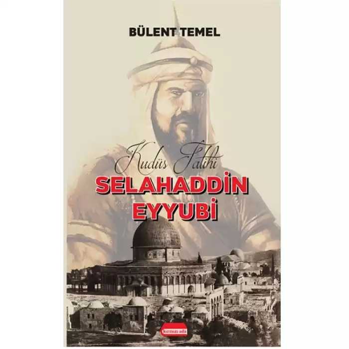 Kudüs Fatihi Selahaddin Eyyubi