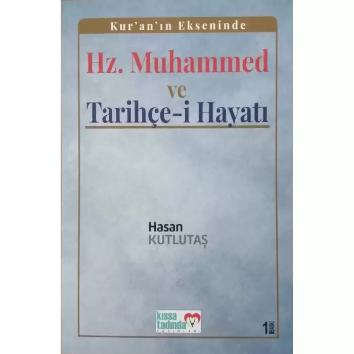 Kur’an’ın Ekseninde Hz. Muhammed ve Tarihçe-i Hayatı