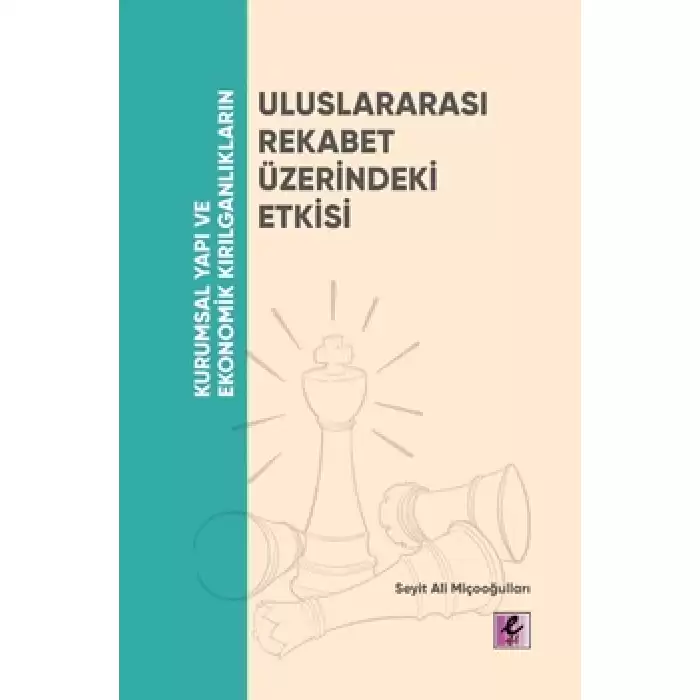 Kurumsal Yapı ve Ekonomik Kırılganlıkların Uluslararası Rekabet Üzerindeki Etkisi