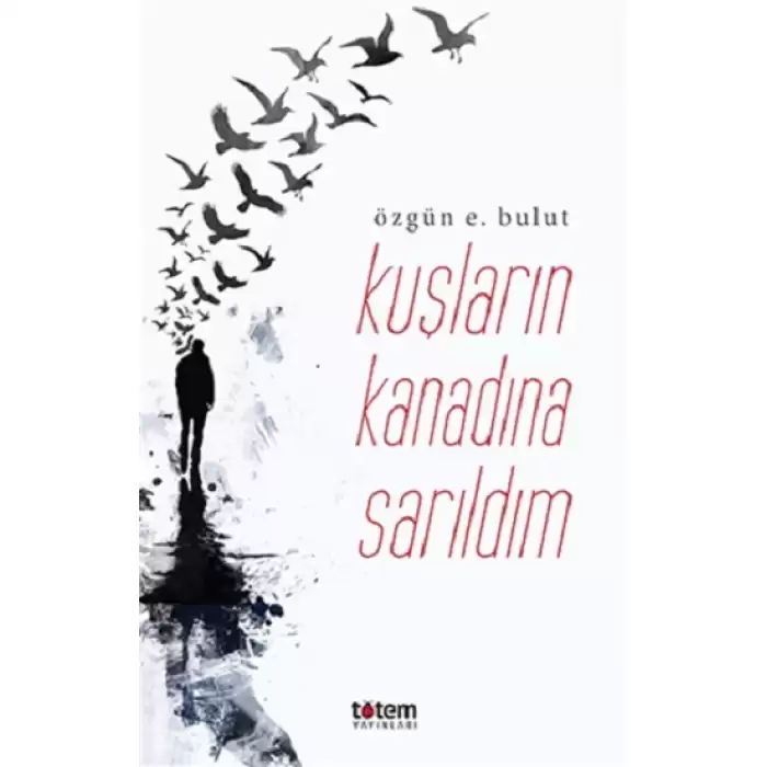 Kuşların Kanadına Sarıldım