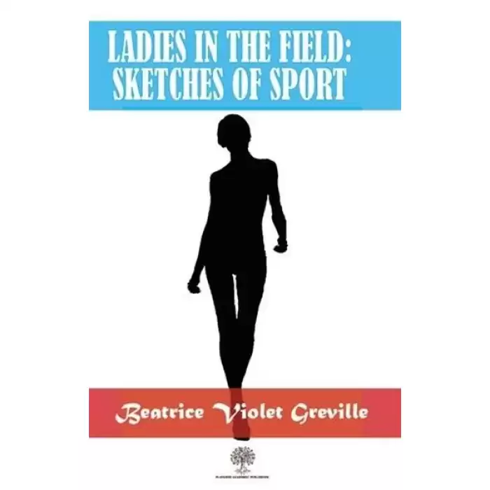 Ladies in the Field: Sketches of Sport