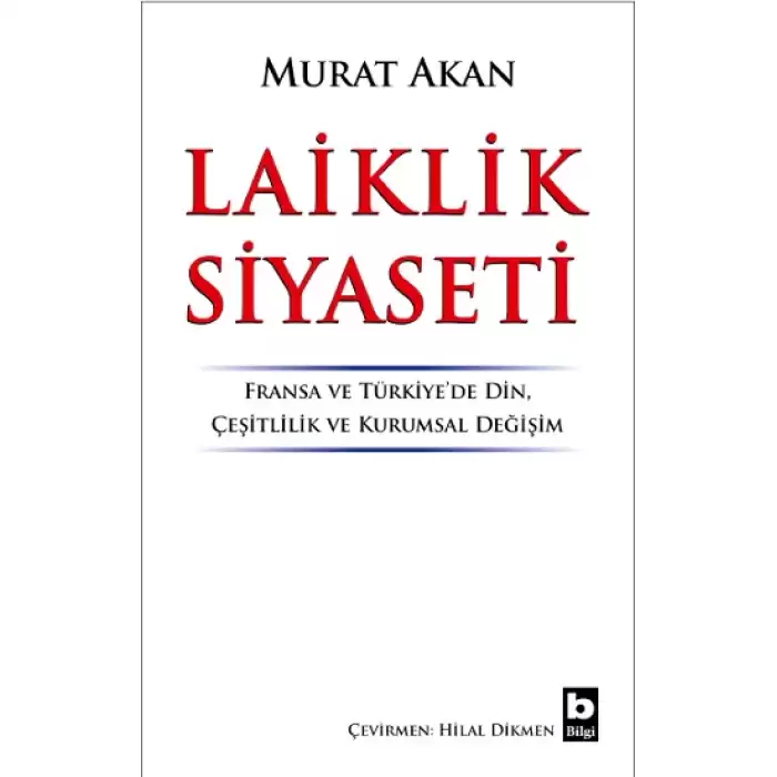 Laiklik Siyaseti Fransa ve Türkiye’de Din, Çeşitlilik ve Kurumsal Değişim