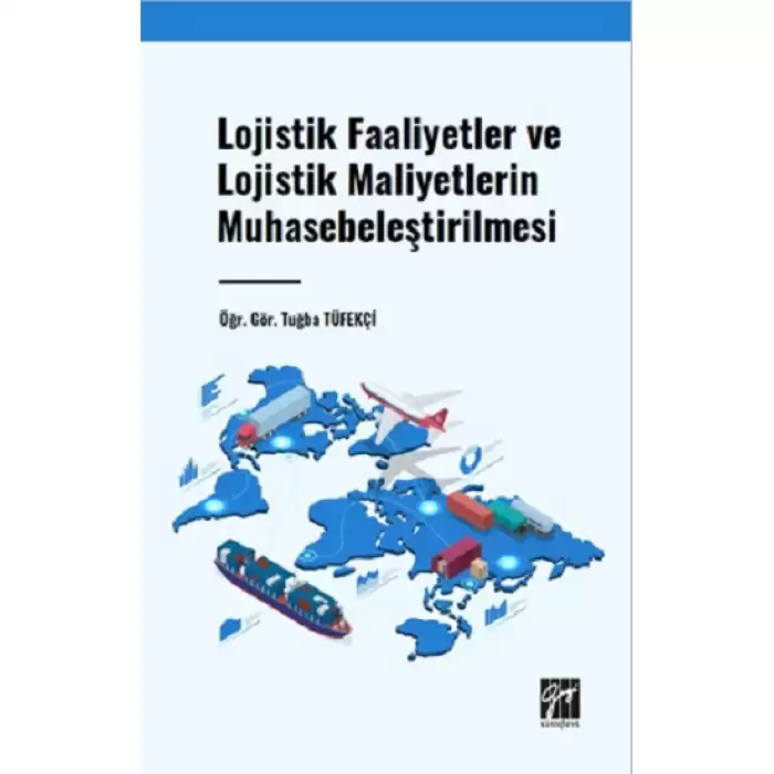 Lojistik Faaliyetler ve Lojistik Maliyetlerin Muhasebeleştirilmesi